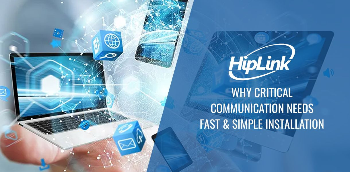 Why-Critical-Communication-Needs-Fast--Simple-Installatio_20220706-131047_1